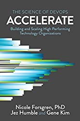 Book cover of Accelerate: The Science of Lean Software and Devops: Building and Scaling High Performing Technology Organizations