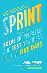 Book cover of Sprint: How To Solve Big Problems and Test New Ideas in Just Five Days